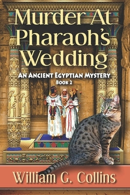 Murder At Pharaoh's Wedding: An Ancient Egyptian Mystery Paperback Independently Published