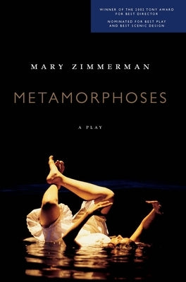 Metamorphoses: A Play by Zimmerman, Mary