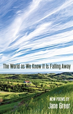 The World As We Know It Is Falling Away Paperback Lambing Press (Lambingpress.Com)