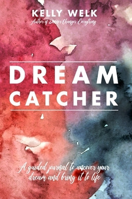 Dream Catcher by Welk, Kelly