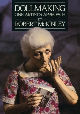 Dollmaking One Artist`s Approach Paperback Nelson Studios