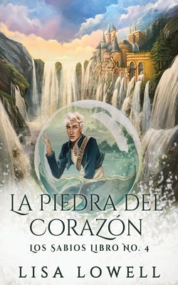 La Piedra Del Corazón by Lowell, Lisa