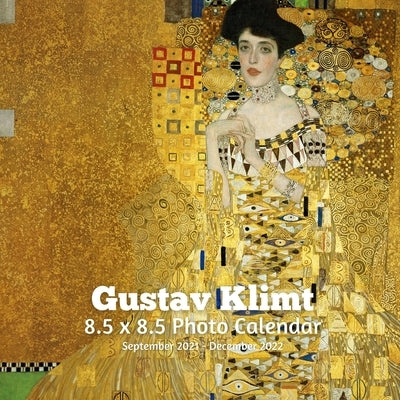 Gustav Klimt 8.5 X 8.5 Calendar September 2021 -December 2022: Art Nouveau - Monthly Calendar with U.S./UK/ Canadian/Christian/Jewish/Muslim Holidays- Paperback Independently Published