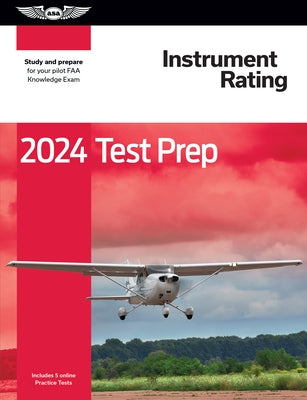 2024 Instrument Rating Test Prep: Study and Prepare for Your Pilot FAA Knowledge Exam by ASA Test Prep Board