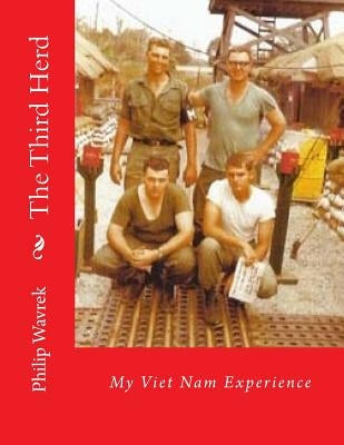 The Third Herd: My Viet Nam Experience Paperback Createspace Independent Publishing Platform