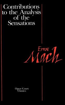 Contributions to the Analysis of the Sensations by Mach, Ernst