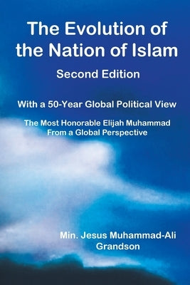 The Evolution of the Nation of Islam: With a 50-Year Global Political View Paperback Page Publishing