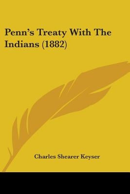 Penn's Treaty With The Indians (1882) by Keyser, Charles Shearer