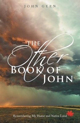 The Other Book of John: Remembering My Home and Native Land by Geen, John