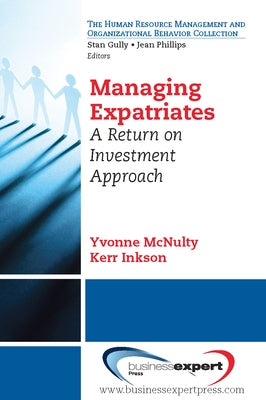 Managing Expatriates: A Return on Investment Approach Paperback Business Expert Press
