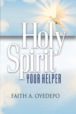 Holy Spirit: Your Helper Paperback Amazon Digital Services LLC - KDP Print US