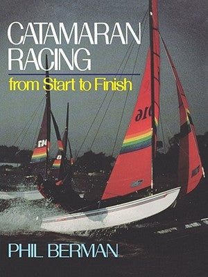 Catamaran Racing from Start to Finish Paperback W. W. Norton & Company