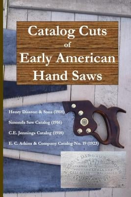 Catalog Cuts of Early American Hand Saws Paperback Independently Published
