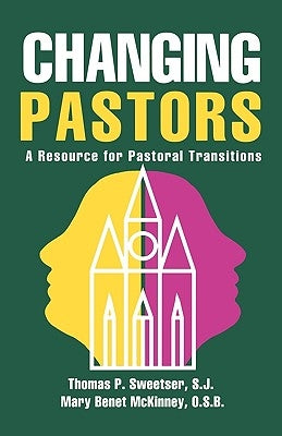 Changing Pastors: A Resource for Pastoral Transitions Paperback Sheed & Ward