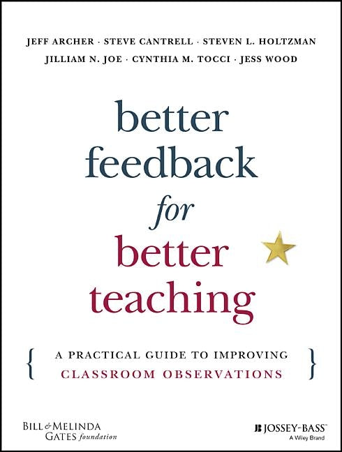 Better Feedback for Better Teaching by Archer, Jeff