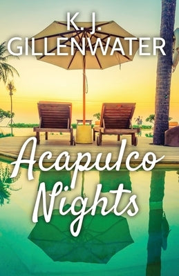Acapulco Nights by Gillenwater, K. J.