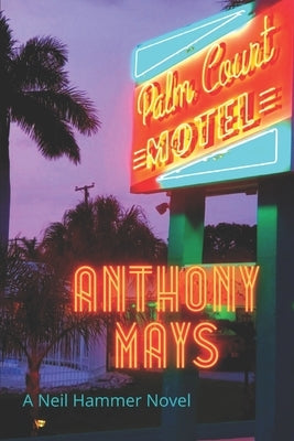 Palm Court Motel: A Neil Hammer Novel Paperback Independently Published