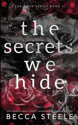 The Secrets We Hide - Anniversary Edition by Steele, Becca