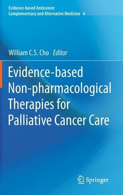 Evidence-Based Non-Pharmacological Therapies for Palliative Cancer Care by Cho, William C. S.