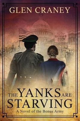 The Yanks Are Starving: A Novel of the Bonus Army Paperback Brigid's Fire Press