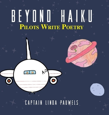 Beyond Haiku: Pilots Write Poetry by Pauwels, Capt Linda