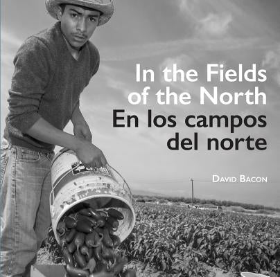 In the Fields of the North/En Los Campos del Norte University of California Press