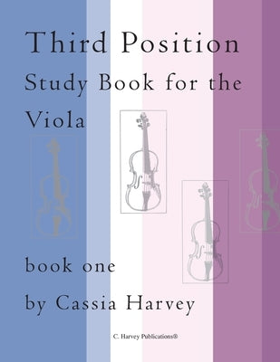 Third Position Study Book for the Viola, Book One by Harvey, Cassia