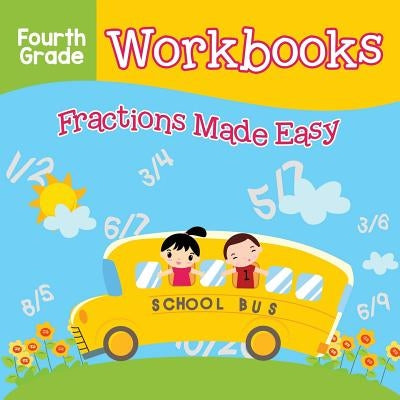 Fourth Grade Workbooks: Fractions Made Easy Paperback Baby Professor