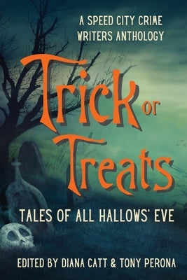 Trick or Treats: Tales of All Hallows' Eve Speed City Press