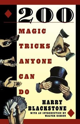 200 Magic Tricks Anyone Can Do by Blackstone, Harry