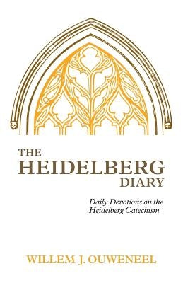 The Heidelberg Diary: Daily Devotions on the Heidelberg Catechism Paperback Paideia Press