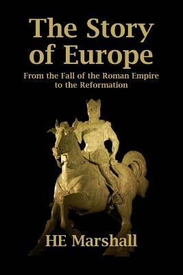 Paperback book titled "The Story of Europe: From the Fall of the Roman Empire to the Reformation" by Createspace Independent Publishing Platform.