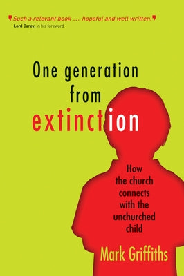 One Generation from Extinction Paperback Lion Hudson Limited