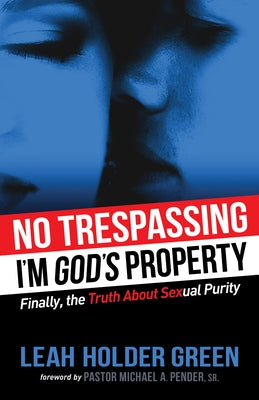 No Trespassing: I'm God's Property by Green, Leah Holder