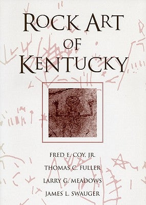 Rock Art of Kentucky Paperback University Press of Kentucky
