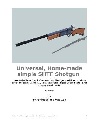 Universal, Home-made simple SHTF Shotgun by Ed, Tinkering