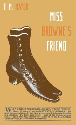 Miss Browne's Friend: A Story of Two Women by Mayor, F. M.