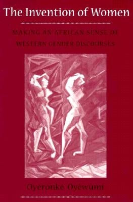 Invention of Women: Making an African Sense of Western Gender Discourses Paperback University of Minnesota Press