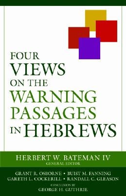 Four Views on the Warning Passages in Hebrews Paperback Kregel Academic & Professional
