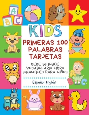 Primeras 100 Palabras Tarjetas Bebe Bilingüe Vocabulario Libro Infantiles Para Niños Español Inglés: Aprender bilingüe diccionario básico alfabeto mon by Publishing, Infantil Bilingue