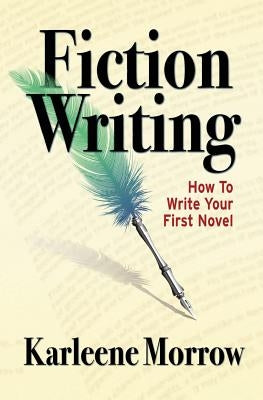 Fiction Writing: How to Write Your First Novel Paperback Createspace Independent Publishing Platform