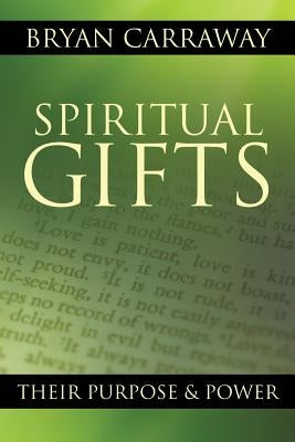Spiritual Gifts: Their Purpose & Power Paperback Xulon Press