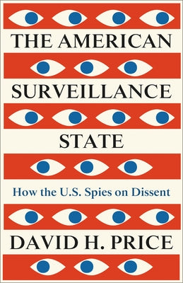 The American Surveillance State: How the U.S. Spies on Dissent Paperback Pluto Press (UK)