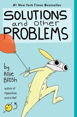 Solutions and Other Problems by Brosh, Allie