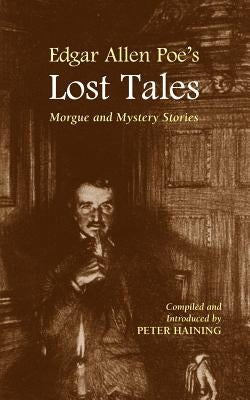 Edgar Allan Poe's Lost Tales by Haining, Peter