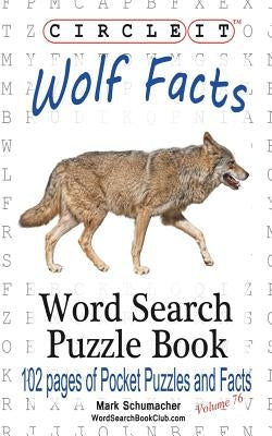 Circle It, Wolf Facts, Word Search, Puzzle Book by Lowry Global Media LLC