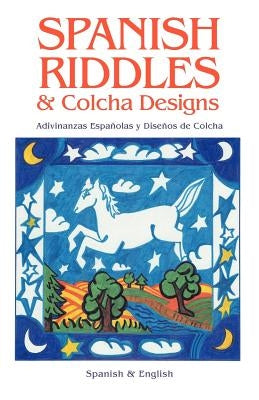 Spanish Riddles & Colcha Designs by Ortiz y. Pino Dinkel, Reynalda