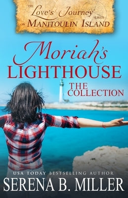Moriah's Lighthouse, The Collection: A Love's Journey On Manitoulin Island Collection Paperback L. J. Emory Publishing
