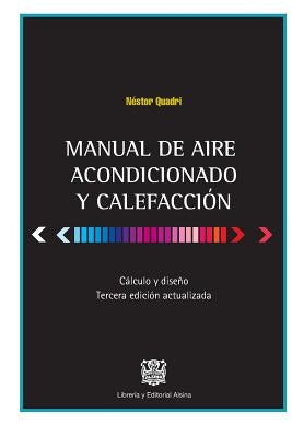 Manual de Aire Acondicionado y Calefaccion: Calculo y Diseño by Quadri, Nestor