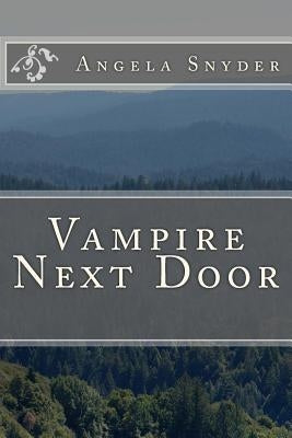 Vampire Next Door Paperback Createspace Independent Publishing Platform